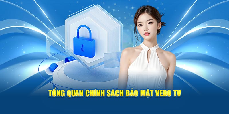 Giới thiệu chung về chính sách bảo mật khách hàng 