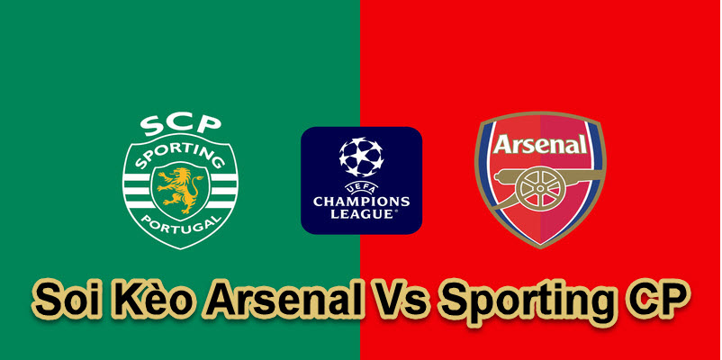 soi kèo Arsenal vs Sporting CP