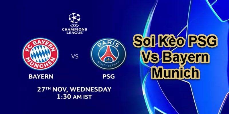 Soi Kèo PSG Vs Bayern Munich